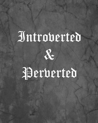 Book cover for Introverted & Perverted