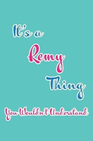 Cover of It's a Remy Thing You Wouldn't Understand