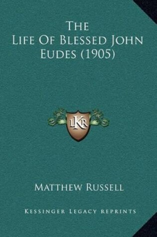 Cover of The Life of Blessed John Eudes (1905)