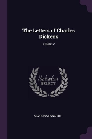 Cover of The Letters of Charles Dickens; Volume 2