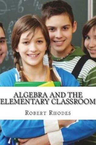 Cover of Algebra and the Elementary Classroom