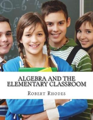 Book cover for Algebra and the Elementary Classroom