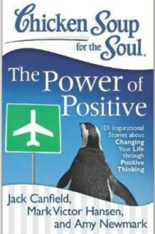 Cover of Chicken Soup for the Soul the Power of Positive