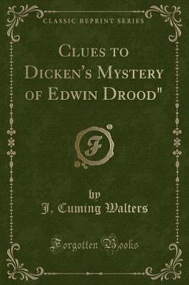 Book cover for Clues to Dicken's Mystery of Edwin Drood (Classic Reprint)