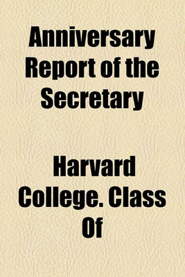 Book cover for Anniversary Report of the Secretary