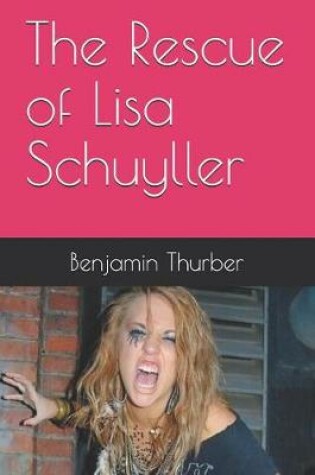 Cover of The Rescue of Lisa Schuyller