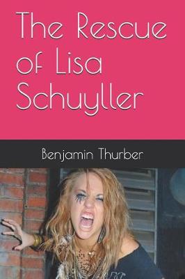 Book cover for The Rescue of Lisa Schuyller