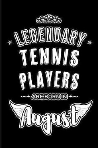 Cover of Legendary Tennis Players sare born in August