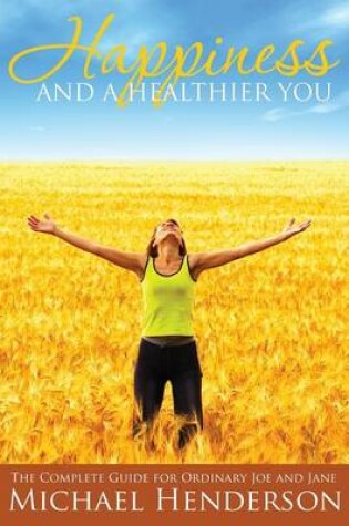 Cover of Happiness and a Healthier You