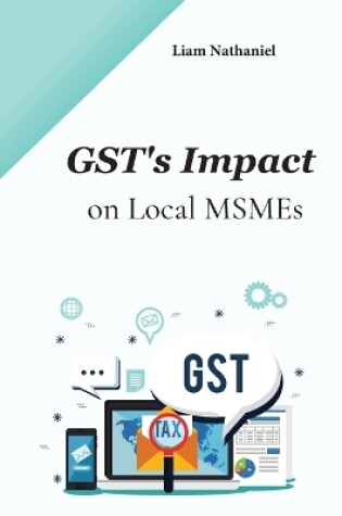 Cover of GST's Impact on Local MSMEs