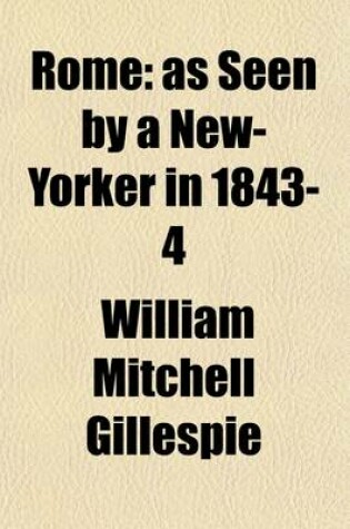 Cover of Rome; As Seen by a New-Yorker in 1843-4