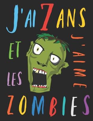 Book cover for J'ai 7 ans et j'aime les zombies