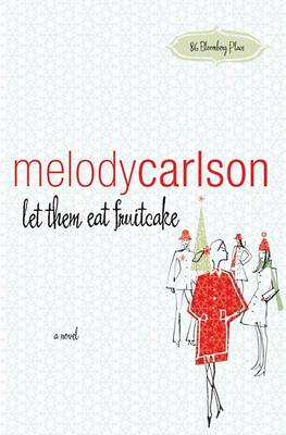 Let Them Eat Fruitcake by Melody Carlson
