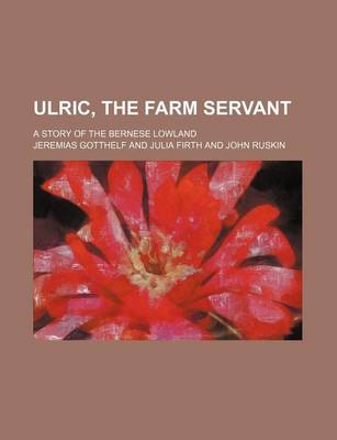 Book cover for Ulric, the Farm Servant; A Story of the Bernese Lowland