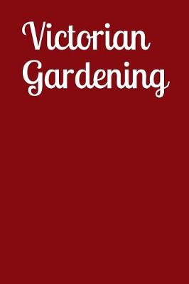 Book cover for Victorian Gardening