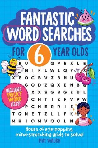 Cover of Fantastic Wordsearches for 6 Year Olds