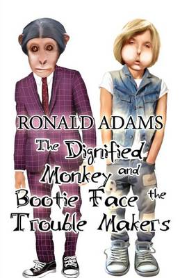 Book cover for The Dignified Monkey and Bootie Face the Trouble Makers