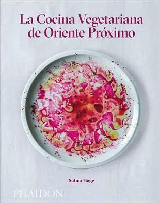 Book cover for La Cocina Vegetariana de Oriente Próximo (Middle Eastern Vegetarian Cookbook) (Spanish Edition)