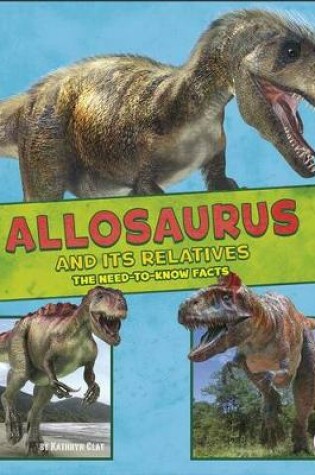 Cover of Allosaurus and Its Relatives