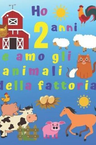 Cover of Ho 2 anni e amo gli animali della fattoria