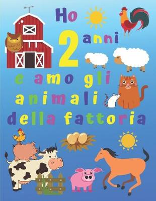 Book cover for Ho 2 anni e amo gli animali della fattoria