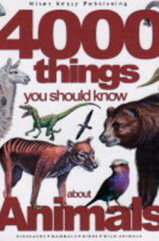Cover of 4000 Things You Should Know About Animals