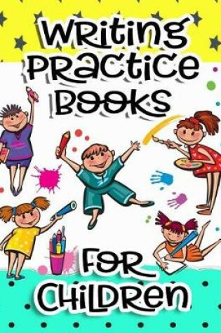Cover of Writing Practice Books For Children