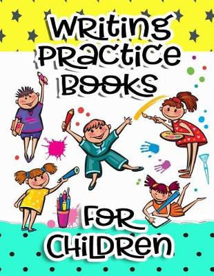 Book cover for Writing Practice Books For Children