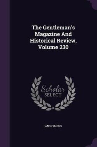 Cover of The Gentleman's Magazine and Historical Review, Volume 230