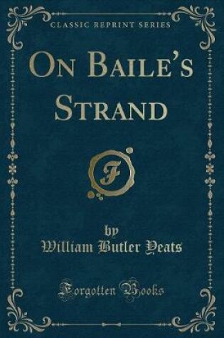 Cover of On Baile's Strand (Classic Reprint)