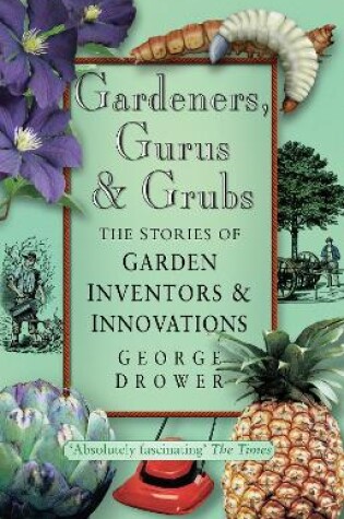 Cover of Gardeners, Gurus and Grubs