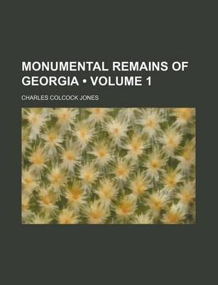 Book cover for Monumental Remains of Georgia (Volume 1)