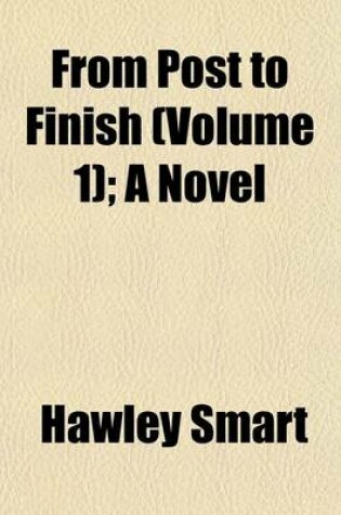 Cover of From Post to Finish (Volume 1); A Novel