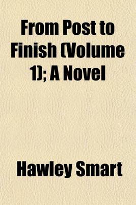 Book cover for From Post to Finish (Volume 1); A Novel