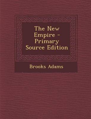 Book cover for The New Empire - Primary Source Edition