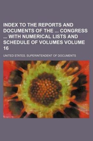 Cover of Index to the Reports and Documents of the Congress with Numerical Lists and Schedule of Volumes Volume 16