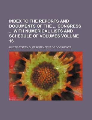 Book cover for Index to the Reports and Documents of the Congress with Numerical Lists and Schedule of Volumes Volume 16