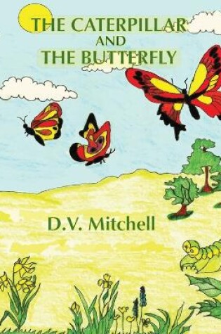 Cover of The Caterpillar and the Butterfly