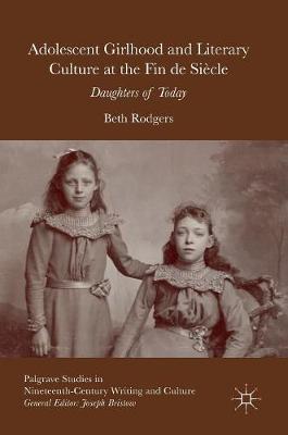 Book cover for Adolescent Girlhood and Literary Culture at the Fin de Siecle