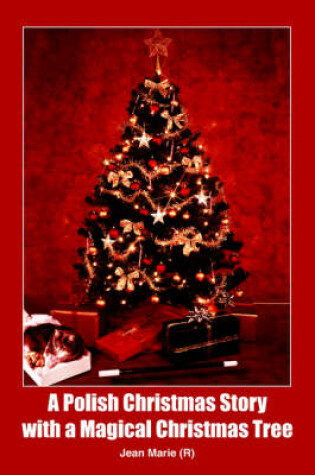Cover of A Polish Christmas Story with a Magical Christmas Tree