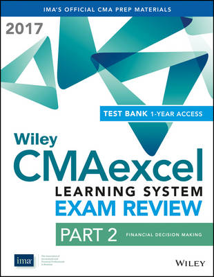 Cover of Wiley CMAexcel Learning System Exam Review 2017: Part 2, Financial Decision Making (1–year access)