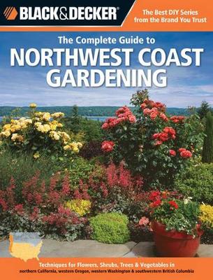 Book cover for The Complete Guide to Northwest Coast Gardening (Black & Decker)