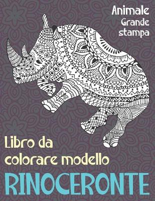 Cover of Libro da colorare modello - Grande stampa - Animale - Rinoceronte