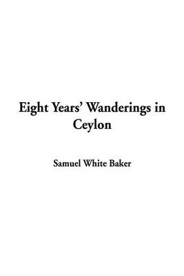 Cover of Eight Years' Wanderings in Ceylon