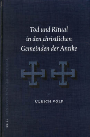 Cover of Tod und Ritual in den christlichen Gemeinden der Antike