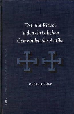 Cover of Tod und Ritual in den christlichen Gemeinden der Antike