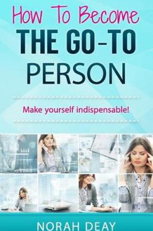 Cover of How To Become The Go-To Person