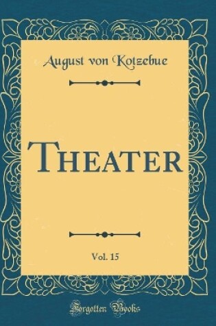 Cover of Theater, Vol. 15 (Classic Reprint)