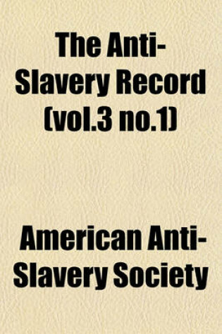 Cover of The Anti-Slavery Record (Vol.3 No.1)