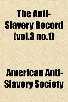 Book cover for The Anti-Slavery Record (Vol.3 No.1)
